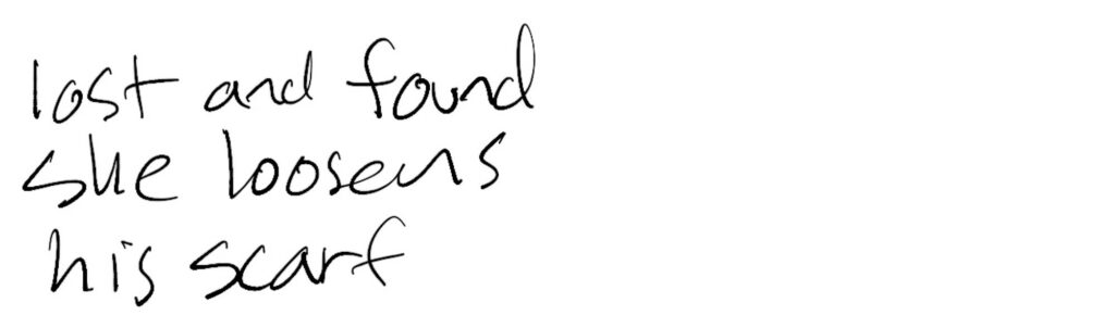 Haiku; lost and found / she loosens / his scarf