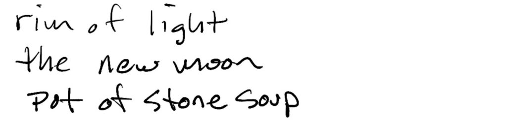 Haiku; rim of light / the new moon / pot of stone soup
