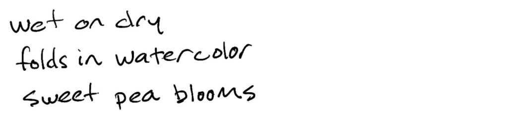 wet on dry/folds in watercolor/sweet pea blooms