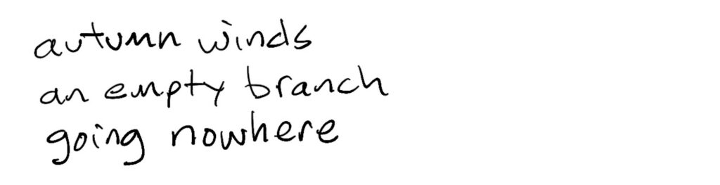 Autumn wins/an empty branch/going nowhere