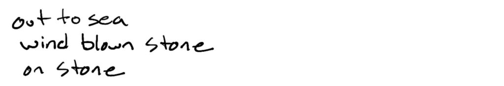 out to sea/wind blown stone/on stone