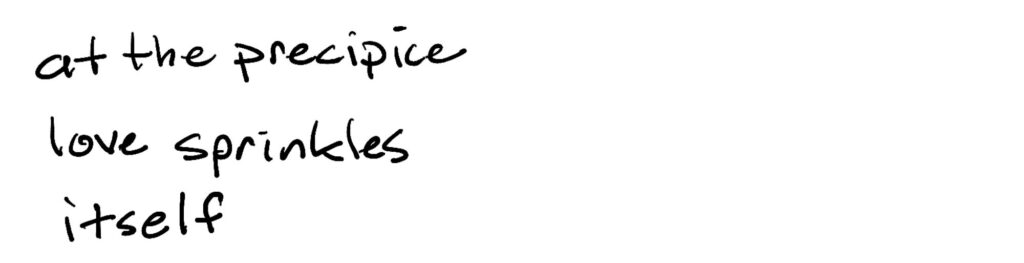 at the precipice/love sprinkles/itself