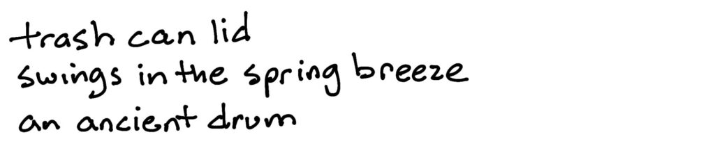 trash can lid/swings in the spring breeze/an ancient drum
