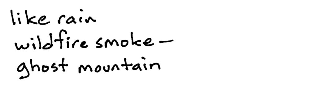 like rain/wildfire smoke--/ghost mountain
